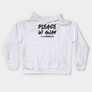 Please go away I'm introverting Kids Hoodie